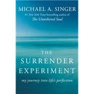 The Surrender Experiment My Journey into Life's Perfection