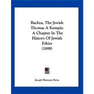 Bachya, the Jewish Thomas a Kempis : A Chapter in the History of Jewish Ethics (1898)