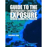 Guide to the Interagency Country Exposure Review Committee Process November 2008