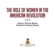The Role of Women in the American Revolution - History Picture Books | Children's History Books