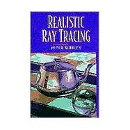 Realistic Ray Tracing: Second Edition