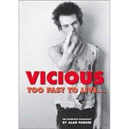 Vicious : Too Fast to Live
