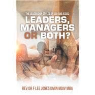 The Leadership Styles of God and Jesus; Leaders, Managers or Both?