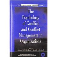 The Psychology of Conflict and Conflict Management in Organizations