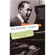 Reading Jazz A Gathering of Autobiography, Reportage, and Criticism from 1919 to Now