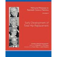 Early Development of Total Hip Replacement