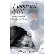 Connected Still...love Continues Beyond the Grave