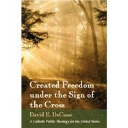 Created Freedom under the Sign of the Cross