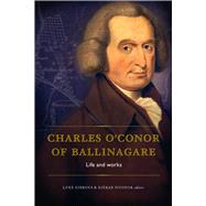 Charles O'Conor of Ballinagare Life and Works