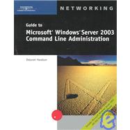 Guide to Microsoft Windows Server 2003 Command Line Administration,9780619131111