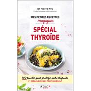 Mes petites recettes magiques spécial thyroïde