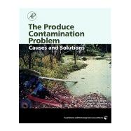 The Produce Contamination Problem: Causes and Solutions