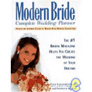 Modern Bride? Complete Wedding Planner: The #1 Bridal Magazine Helps You Create the Wedding of Your Dreams