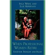 When Professional Women Retire... Food for Thought and Palate