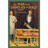 The Man Who Saws Us in Half