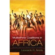 Multiethnic Coalitions in Africa