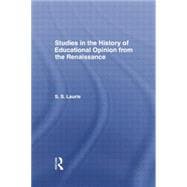 Studies in the History of Education Opinion from the Renaissance