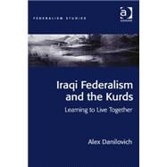 Iraqi Federalism and the Kurds: Learning to Live Together