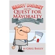 Harry Dwight and the Quest for Mayoralty