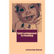 Spirit Led Approach to Parenting