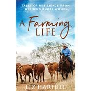 A Farming Life Tales of Resilience from Inspiring Rural Women