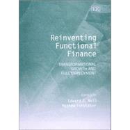 Reinventing Functional Finance : Transformational Growth and Full Employment