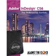 Adobe Indesign CS6: The Professional Portfolio Series