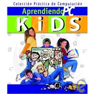 Aprendiendo PC Kids / Learning PC Kids: Curso De Computacion Para Ninos / Computation Course for Children