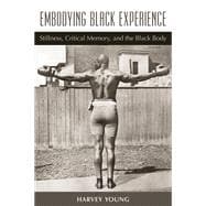 Embodying Black Experience