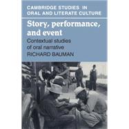 Story, Performance, and Event: Contextual Studies of Oral Narrative