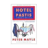 Hotel Pastis A Novel of Provence