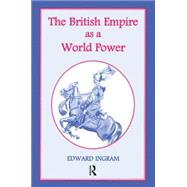 The British Empire as a World Power: Ten Studies