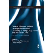 General Education and the Development of Global Citizenship in Hong Kong, Taiwan and Mainland China: Not Merely Icing on the Cake