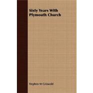 Sixty Years With Plymouth Church