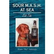 Sour M. A. S. H. at Sea : Ebb Tide