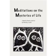 Meditations on the Mysteries of Life