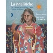La Malinche The Princess Who Helped Cortés Conquer an Empire