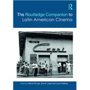 The Routledge Companion to Latin American Cinema