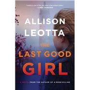 The Last Good Girl A Novel