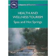 Health and Wellness Tourism Spas and Hot Springs