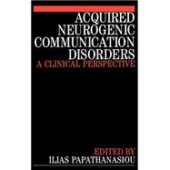 Acquired Neurogenic Communication Disorders A Clinical Perspective