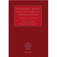 Vulnerable People and the Criminal Justice System A Guide to Law and Practice