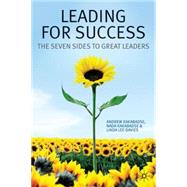 Leading for Success : The Seven Sides to Great Leaders