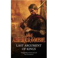 Last Argument of Kings: Book Three of the First Law