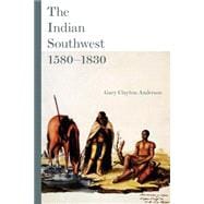 The Indian Southwest, 1580-1830