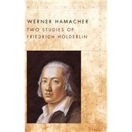 Two Studies of Friedrich Holderlin