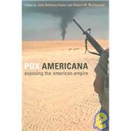 Pox Americana : Exposing the American Empire