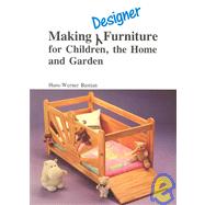 Making Designer Furniture for Children, the Home and Garden