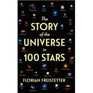 100 Stars That Explain the Universe