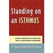 Standing on an Isthmus Islamic Narratives on Peace and War in Palestinian Territories